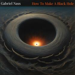 How To Make A Black Hole