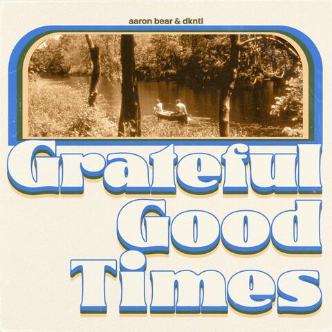 Grateful Good Times
