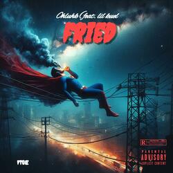 Fried (feat. Lil Kuel)
