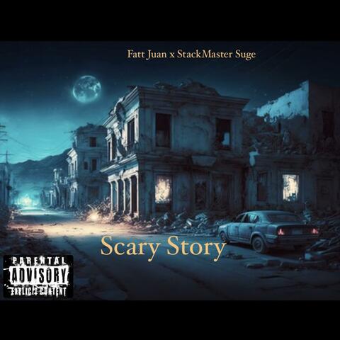 Scary Story (feat. Stackmaster Suge)