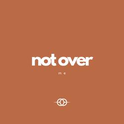 Not Over Me