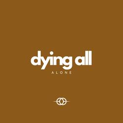 Dying All Alone