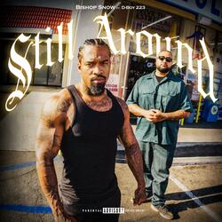 Still Around (feat. D-Boy 223)