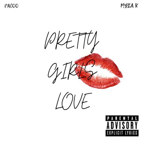 Pretty Girls Love (feat. Myia K)
