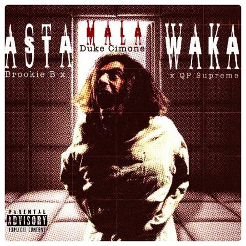 Asta' Mala' Waka (feat. Duke Cimone & QP Supreme)