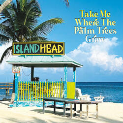 Take Me (Where The Palm Trees Grow)