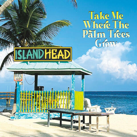 Take Me Where The Palm Trees Grow