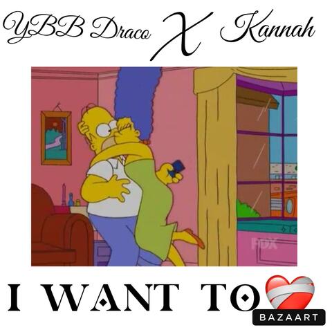 I Want To (feat. Kannah)