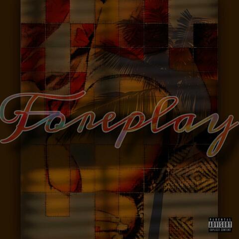 Foreplay (feat. B Moore)