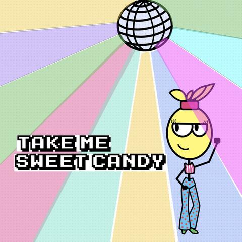 Take Me (Sweet Candy)