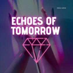 Echoes of Tomorrow