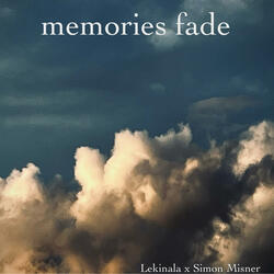 memories fade (feat. Lekinala)
