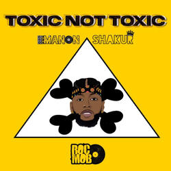 Toxic Not Toxic (feat. Kyla Imani)