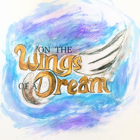 On The Wings Of A Dream