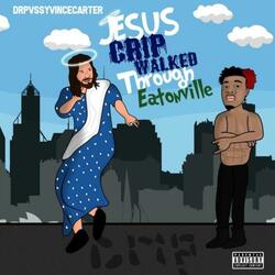 Jesus Crip Walked Through EatonVille