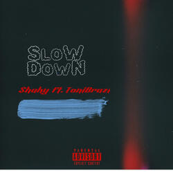 SloW DowN (feat. ToniBrazi)