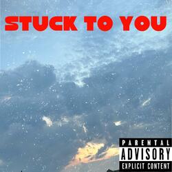 STUCK TO YOU (feat. Xilence)