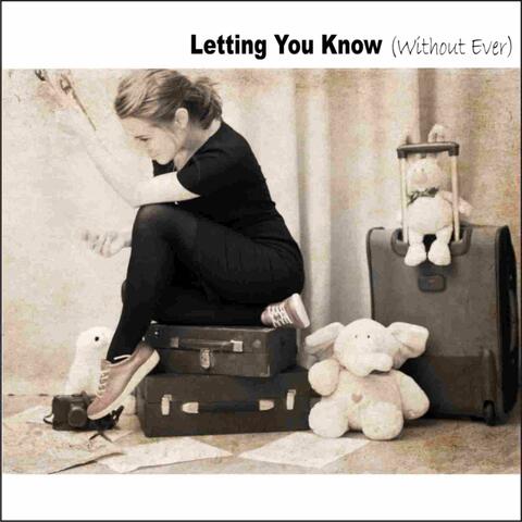 Letting You Know (Without Ever)