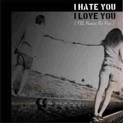 I Hate You I Love You