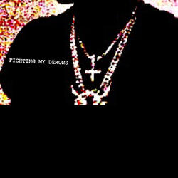 FIGHTING MY DEMONS
