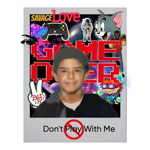 Don't Play With Me
