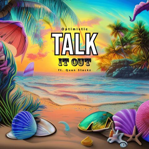 Talk It Out (feat. Quan Stackz)
