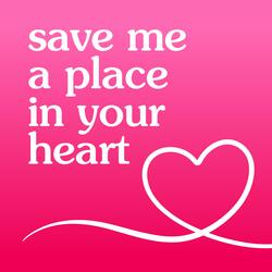 Save Me A Place In Your Heart