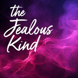 The Jealous Kind