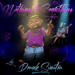 Nothing to Something (Maestro)