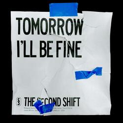 Tomorrow I'll Be Fine