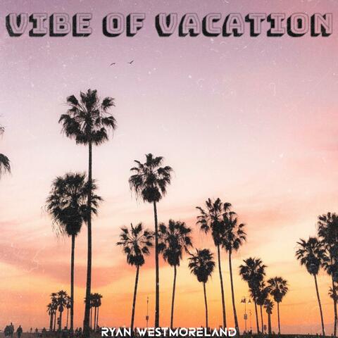 Vibe Of Vacation