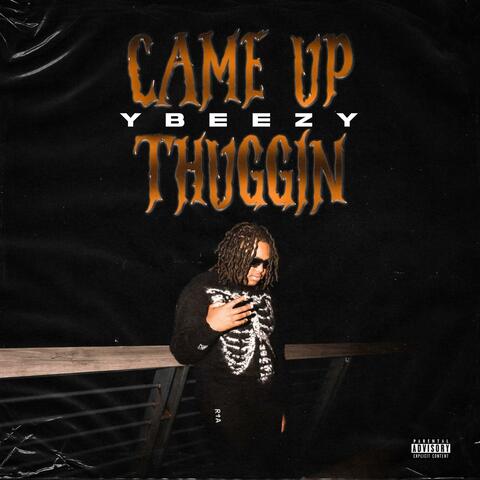 Came Up Thuggin