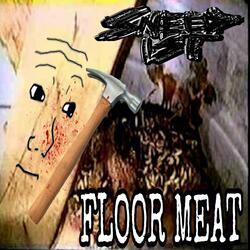FLOOR MEAT