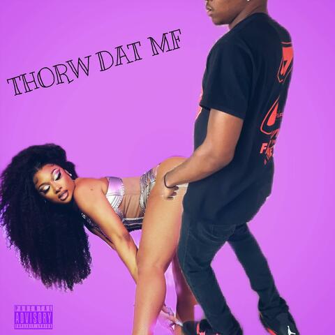 Throw Dat Mf