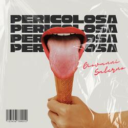 PERICOLOSA