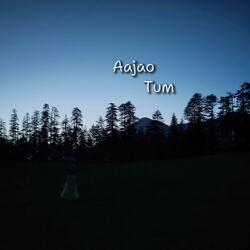 Aajao Tum