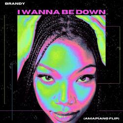 I Wanna Be Down