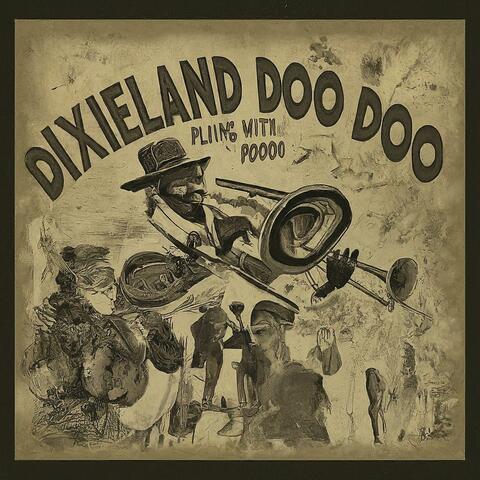 Dixieland Doo Doo Playing With Poo Poo