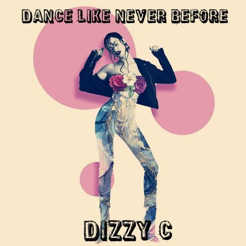 Dance Like Never Before