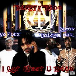 I Got What You Need (feat. Crunchy Black, Vo - Flex & Dolla Bill)