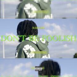 Don't be foolish