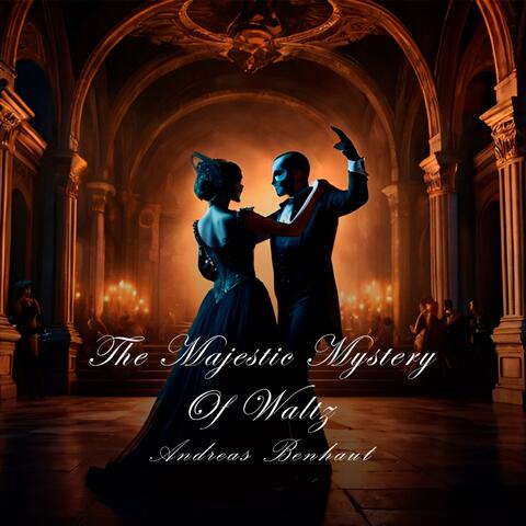 The Majestic Mystery Of Waltz