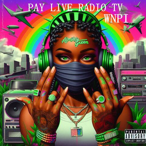 PAY LIVE RADIO TV WNPI (feat. ALMIGHTY GREEN) [Radio Edit]