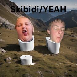 Skibidi/YEAH (feat. cj'sgeeked)