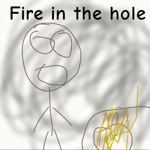 Fire In The Hole