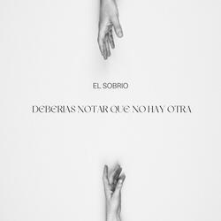 DEBERIAS NOTAR QUE NO HAY OTRA