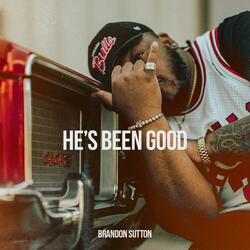 He's Been Good