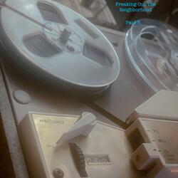 Freaking Out The Neighborhood (Mono Reel To Reel Varient)