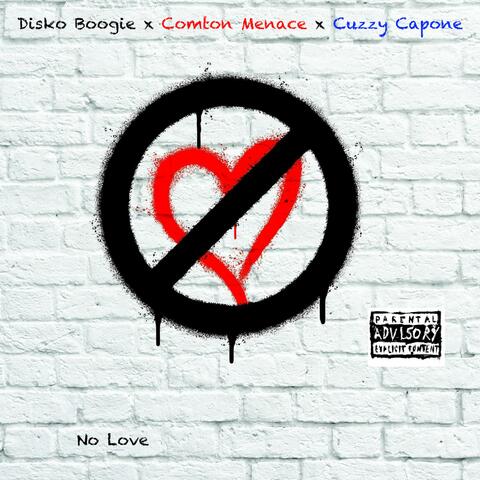 No Love (feat. Compton Menace & Cuzzy Capone)