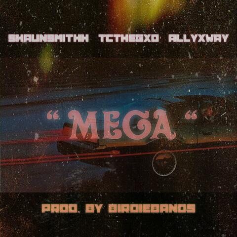 Mega (feat. Tcthegxd & Allyxway)